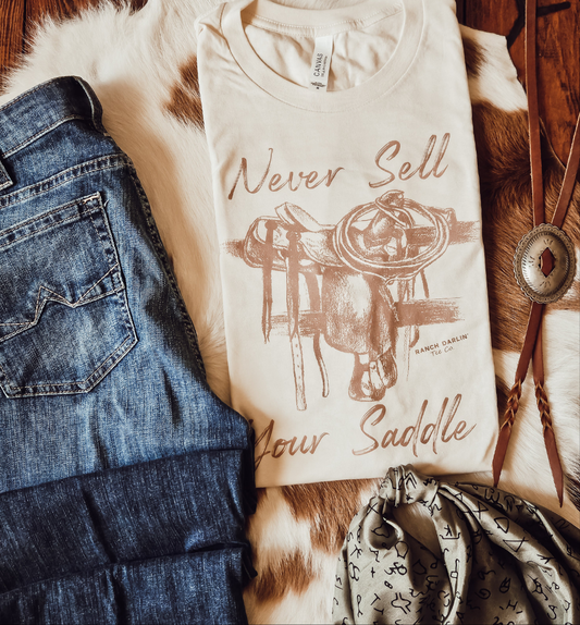 Never Sell Your Saddle Tee